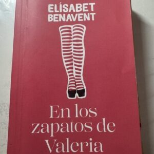 En los zapatos de Valeria -Elisabet Benavent- impecable