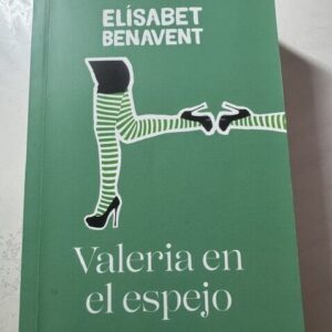 Valeria en el espejo -Elisabet Benavent-
